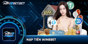 4 cách nạp tiền Win8bet cực dễ thành công ngay lần đầu