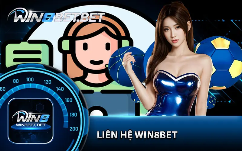 Những tình huống cần liên hệ với nhà cái Win8bet