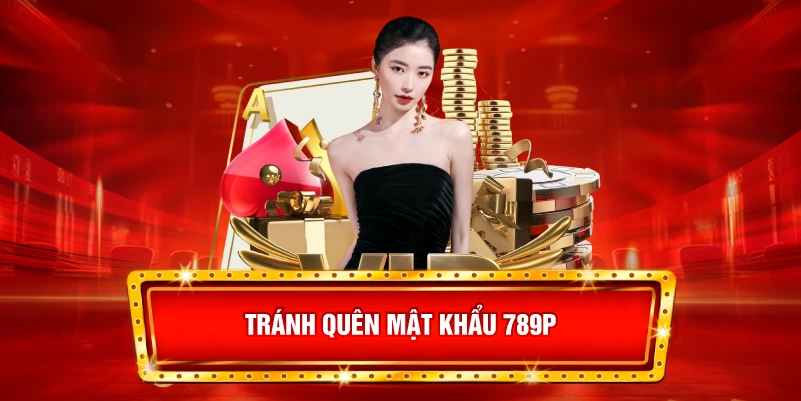 Tránh quên mật khẩu 789P