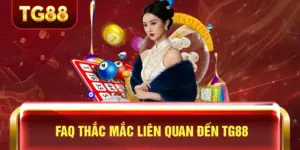 Hướng dẫn tham gia tg88 giải đáp thắc mắc